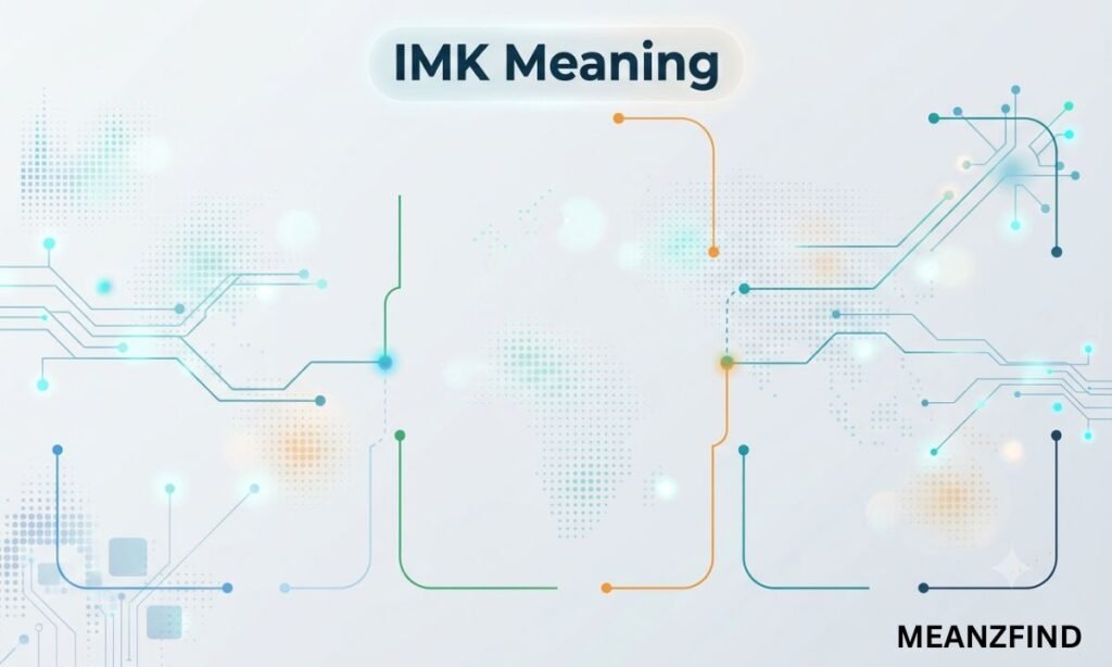 IMK Meaning Background