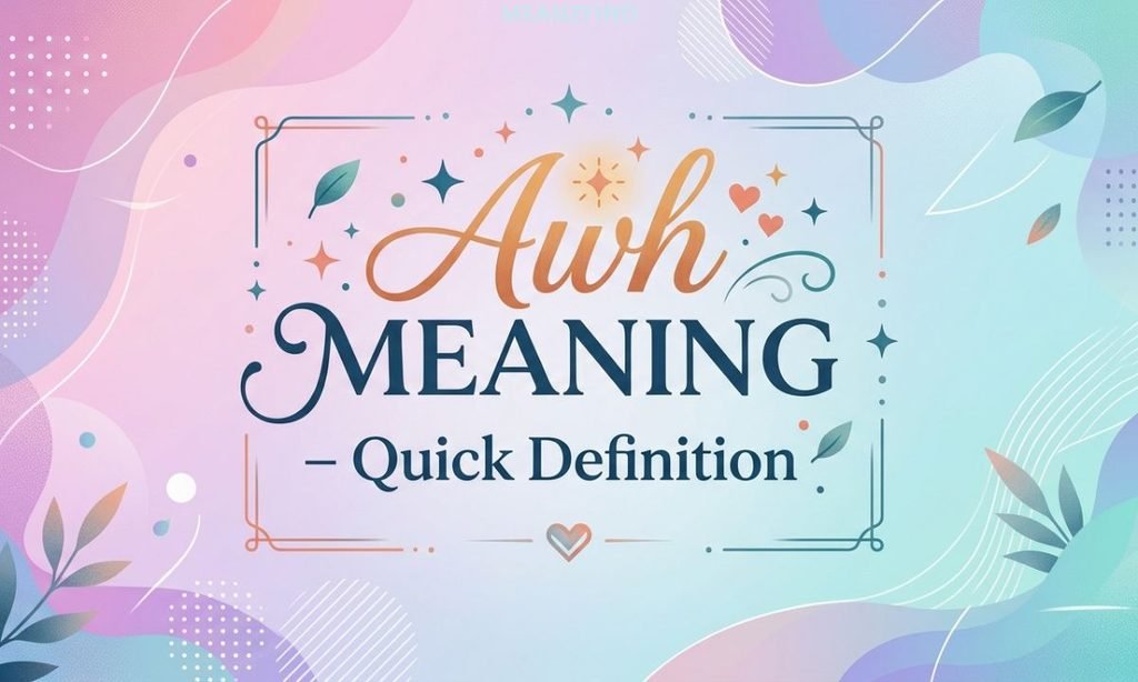 Awh Meaning – Quick Definition